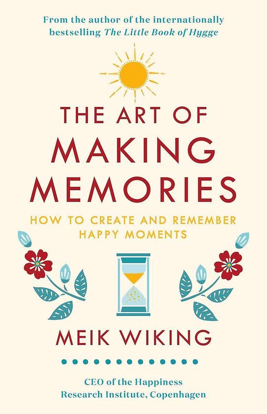 the art of making memories by meik wiking the art of making memories by meik wiking