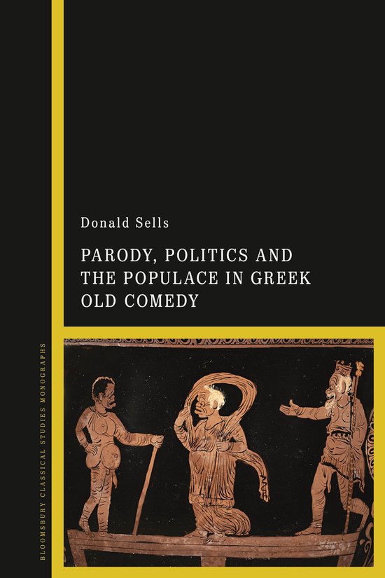 Parody, Politics and the Populace in Greek Old Comedy - cover