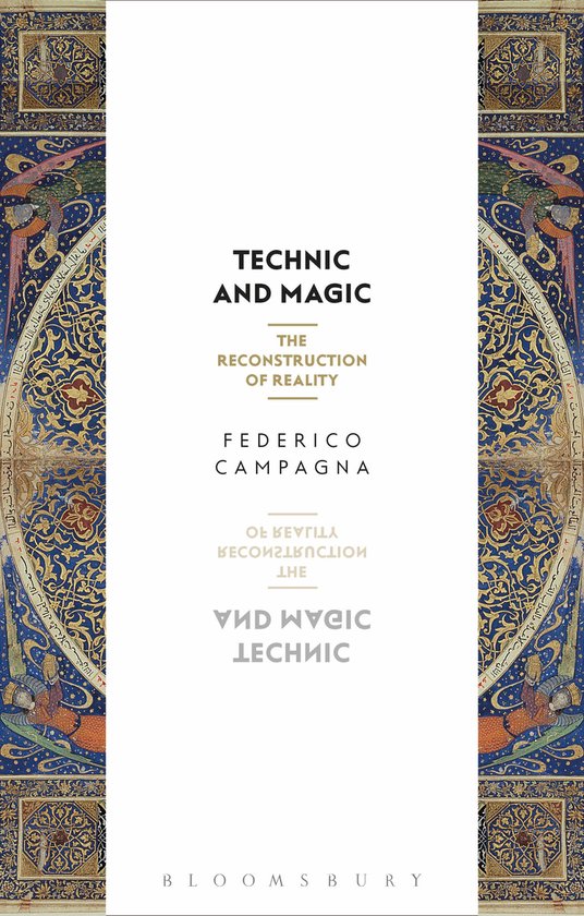 Boekhoes met de titel "Technic and Magic: The Reconstruction of Reality" door Federico Campagna, met een blauwe achtergrond met gouden patronen en afbeeldingen van wezens en tekst.