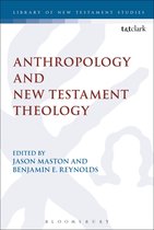 The Library of New Testament Studies -  Anthropology and New Testament Theology
