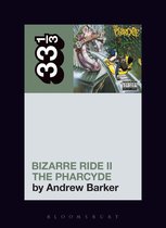 33 1/3 - The Pharcyde's Bizarre Ride II the Pharcyde