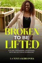 Broken to Be Lifted