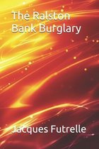 The Ralston Bank Burglary