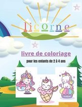 licorne: livre de coloriage, pour les enfants de 2 a 4 ans