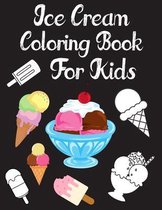 Ice Cream Coloring Book for Kids