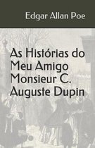 As Historias do Meu Amigo Monsieur C. Auguste Dupin