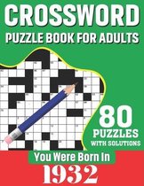 You Were Born In 1932: Crossword Puzzle Book For Adults