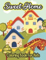 Sweet Home Coloring Book For Kids