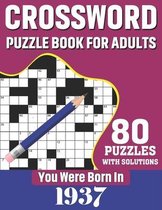 You Were Born In 1937: Crossword Puzzle Book For Adults