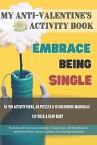 My Anti-Valentine's Activity Book Embrace Being Single 14 Fun Activity Ideas, 45 Puzzles & 10 Colouring MandalasFly Solo & Keep Busy