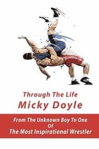 Through The Life Micky Doyle: From The Unknown Boy To One Of The Most Inspirational Wrestler