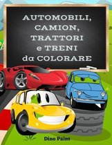 Automobili, Camion, Trattori e Treni da Colorare