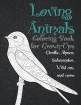 Loving Animals - Coloring Book for Grown-Ups - Giraffe, Alpaca, Salamander, Wild cat, and more
