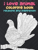 I Love Animal - Coloring Book - Relaxing and Inspiration