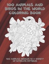 100 Animals and Birds in the World - Coloring Book - 100 Animals designs in a variety of intricate patterns