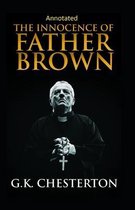 The Innocence of Father Brown (Annotated Original Edition)