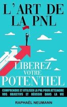 L'Art de la PNL: Liberez Votre Potentiel