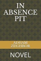 In Absence Pit