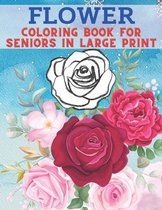 Flower Coloring Book For Seniors In Large Print