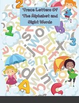 Trace Letters Of The Alphabet and Sight Words: Preschool Practice Handwriting Workbook
