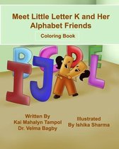 Meet Little Letter K and Her Alphabet Friends - Coloring Book