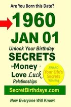 Born 1960 Jan 01? Your Birthday Secrets to Money, Love Relationships Luck: Fortune Telling Self-Help