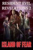 Resident Evil Revelations- Resident Evil Revelations 2