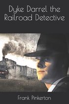Dyke Darrel the Railroad Detective