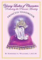Young Ladies of Character: Restoring the Princess Ministry