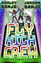 Fly High Crew: The Green Glow