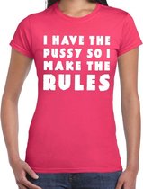 I have the pussy so i make the rules tekst t-shirt roze voor dames - fout / fun shirt S