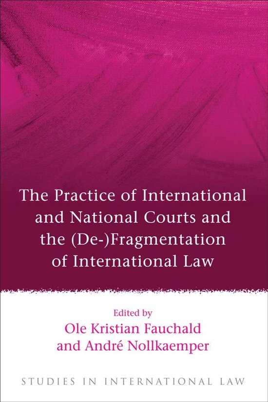 Boek cover The Practice of International and National Courts and the (De-)Fragmentation of International Law van Ole Kristian Fauchald, André No (Onbekend)