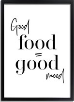 DesignClaud Good food is good mood - Tekst poster - Zwart wit A3 + Fotolijst wit