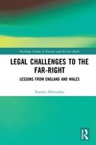 Routledge Studies in Fascism and the Far Right - Legal Challenges to the Far-Right