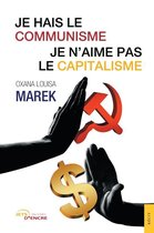 Je hais le communisme, je n'aime pas le capitalisme