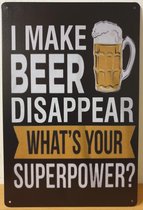 Make Bier disappear Reclamebord van metaal METALEN-WANDBORD - MUURPLAAT - VINTAGE - RETRO - HORECA- BORD-WANDDECORATIE -TEKSTBORD - DECORATIEBORD - RECLAMEPLAAT - WANDPLAAT - NOSTA