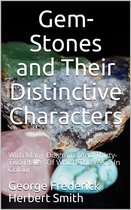 Gem-Stones and their Distinctive Characters