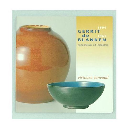 9789080799622 - Gerrit de Blanken (1894-1961) pottenbakker uit Leiderdorp