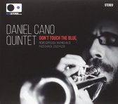 Daniel Cano Quintet - Don't Touch The Blue (CD)