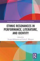 Routledge Interdisciplinary Perspectives on Literature - Ethnic Resonances in Performance, Literature, and Identity