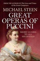 Great Operas of Puccini: Short Guides To All His Operas