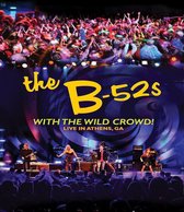 B 52's - With The Wild Crowd!