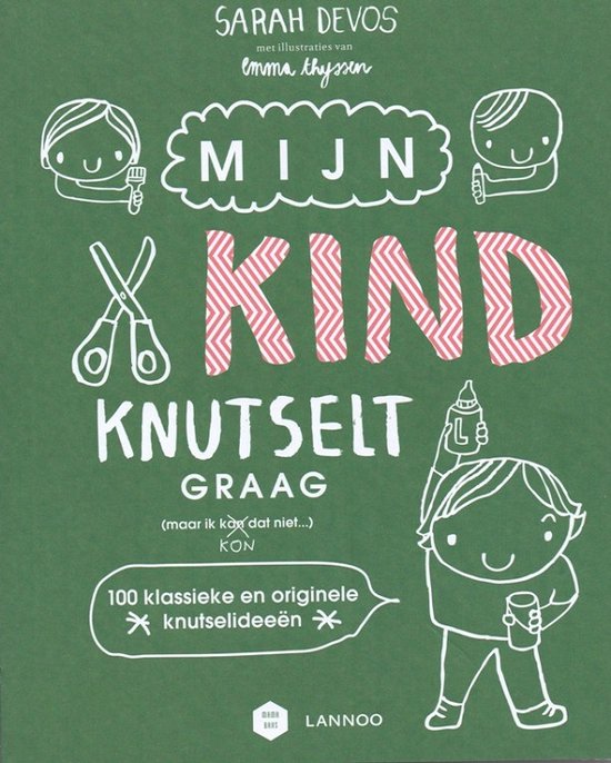 Boek "Mijn kind knutselt graag" met tekeningen van Sarah Devos en Emma Thyssen. Groene omslag met witte, kinderlijke illustraties.