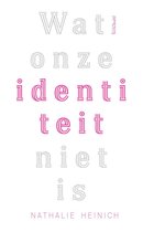 Wat onze identiteit niet is