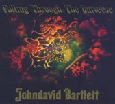 Johndavid Bartlett - Falling Through The Universe