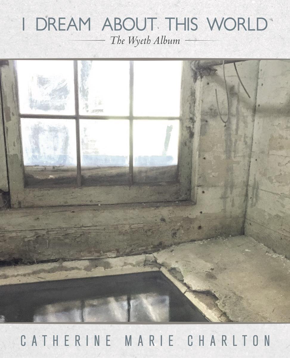 I Dream About This World: The Wyeth Album