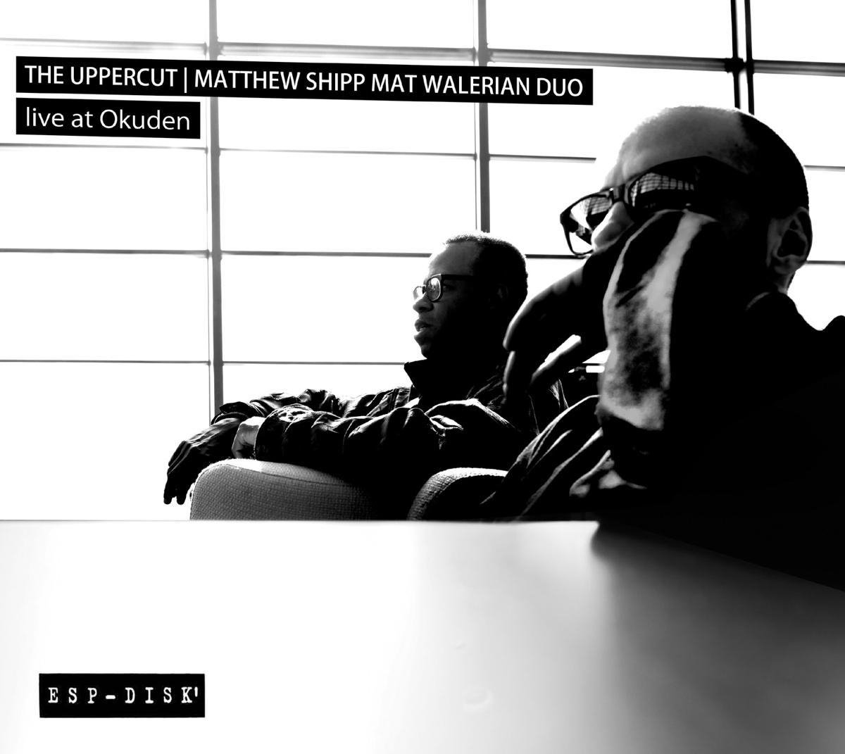 Uppercut: Live At Okuden - Matthew & Mat Walerian Shipp