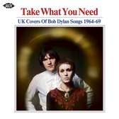 Take What You Need: Uk Covers Of Bob Dylan Songs 1964-69