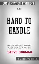 Hard to Handle: The Life and Death of the Black Crowes--A Memoir by Steve Gorman: Conversation Starters