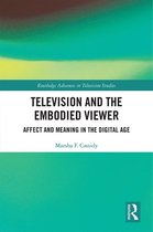 Routledge Advances in Television Studies - Television and the Embodied Viewer